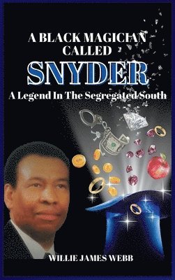 bokomslag A Black Magician Called Snyder: A Legend in the Segregated South