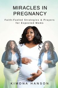 bokomslag Miracles in Pregnancy