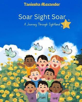 bokomslag Soar Sight Soar, A Journey Through Sightland, Volume 1