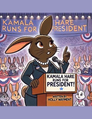 bokomslag Kamala Hare Runs for President!