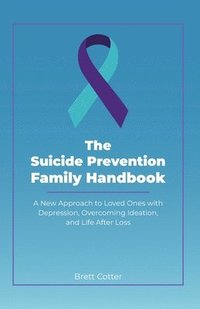 bokomslag The Suicide Prevention Family Handbook