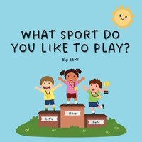 bokomslag What Sport Do You Like To Play?