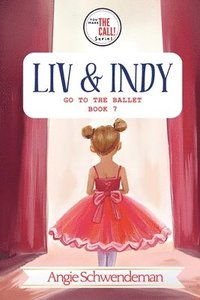 bokomslag Liv & Indy Go to the Ballet