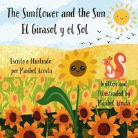 bokomslag The Sunflower and the Sun / El Girasol y el Sol