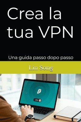 Lin Song - Crea la tua VPN, Häftad