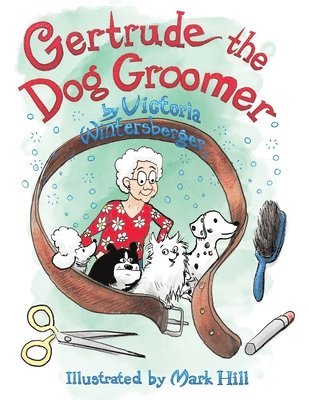 Victoria Wintersberger - Gertrude the Dog Groomer, Häftad