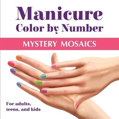 Manicure Color by Number: Mystery Mosaics 1