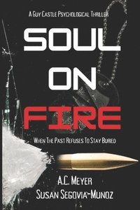 bokomslag Soul on Fire: A Guy Castle Psychological Thriller