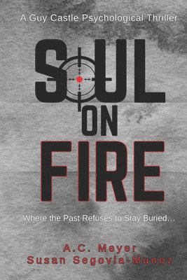 Susan Segovia-Munoz, A C Meyer - Soul on Fire, Häftad