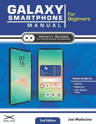 Joe Malacina - Galaxy Smartphone Manual for Beginners: The Perfect Galaxy Smartphone Guide for Seniors, Beginners, & New Galaxy Users, Häftad