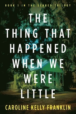 Caroline Kelly Franklin - Thing That Happened When We Were Little, Häftad