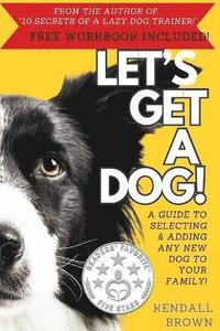 bokomslag Let's Get a Dog!