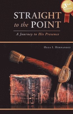 Straight to the Point: A Journey to His Presence 1