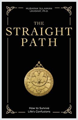 bokomslag The Straight Path: How to Survive Life's Confusions