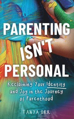 Parenting Isn't Personal 1