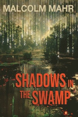 Malcolm Mahr - Shadows in the Swamp, Häftad