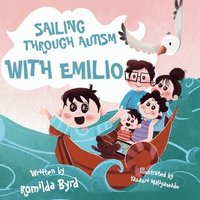 bokomslag Sailing Through Autism with Emilio: One Family's Voyage Toward Connection and Inclusion