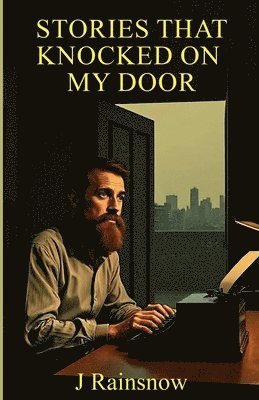 bokomslag Stories That Knocked on My Door