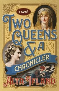 bokomslag Two Queens and a Chronicler