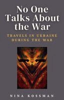 Nina Kossman - No One Talks About the War, Häftad