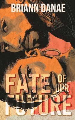 Danae, Briann Danae - Fate Of Our Future, Häftad