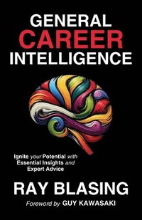 bokomslag General Career Intelligence: Ignite your Potential with Essential Insights and Expert Advice