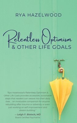 bokomslag Relentless Optimism & Other Life Goals