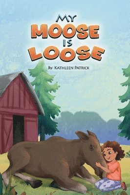My Moose is Loose