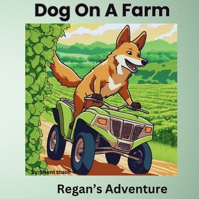 Dog On A Farm Regan's Adventure 1