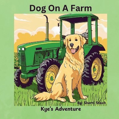 Dog On A Farm Kye's Adventure 1