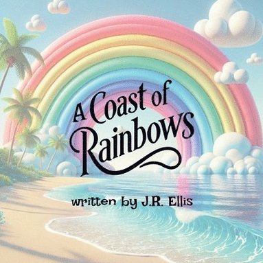 J R Ellis - Coast of Rainbows, Häftad