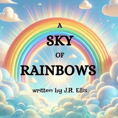 J R Ellis - Sky of Rainbows, Häftad