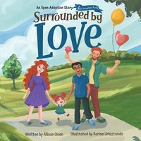 bokomslag Surrounded by Love: An Open Adoption Story - Two Adoptive Dads