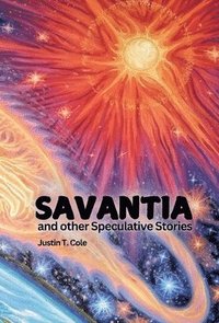 bokomslag Savantia and Other Speculative Stories
