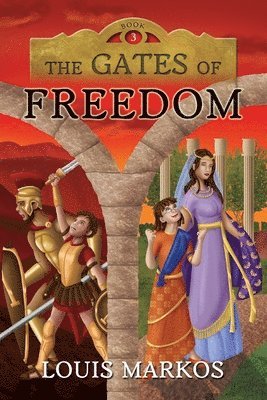 Louis Markos - Gates of Freedom, Häftad