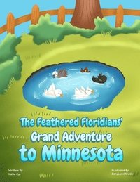 bokomslag Feathered Floridians' Grand Adventure to Minnesota