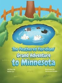 bokomslag The Feathered Floridians' Grand Adventure to Minnesota