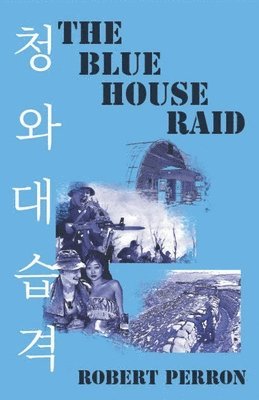Robert Perron - Blue House Raid, Häftad