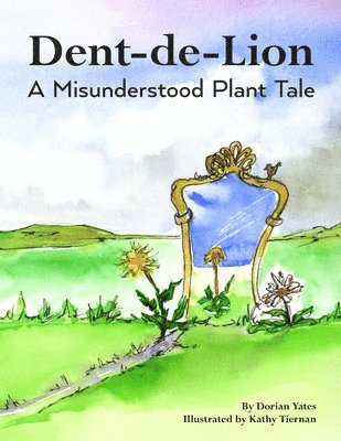 bokomslag Dent-de-Lion: A Misunderstood Plant Tale