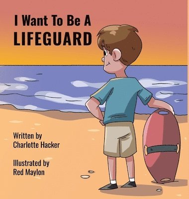 bokomslag I Want To Be A Lifeguard