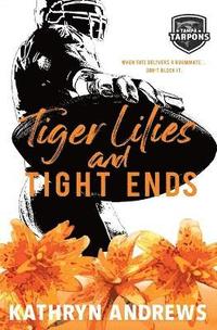 bokomslag Tiger Lilies and Tight Ends
