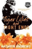 bokomslag Tiger Lilies and Tight Ends: a Brother's Best Friend and Roommates Sports Romance