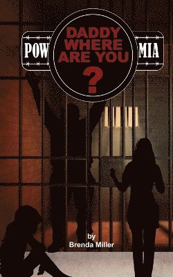 Brenda Miller - "Daddy, Where Are You?" MIA or POW?, Häftad