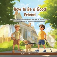 bokomslag How To Be A Good Friend