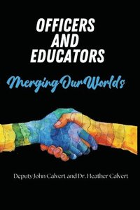 bokomslag Officers and Educators: Merging Our Worlds