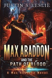 bokomslag Max Abaddon And The Path Of Blood: A Max Abaddon Novel