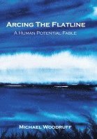 Michael Woodruff - Arcing The Flatline, Inbunden