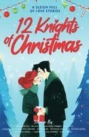 12 Knights of Christmas: A Sleigh Full of Love Stories
