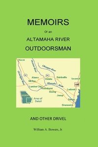 bokomslag Memoirs of an Altamaha River Outdoorsman and Other Drivel