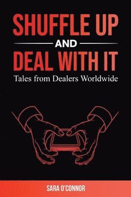 bokomslag Shuffle Up and Deal with It: Tales from Dealers Worldwide